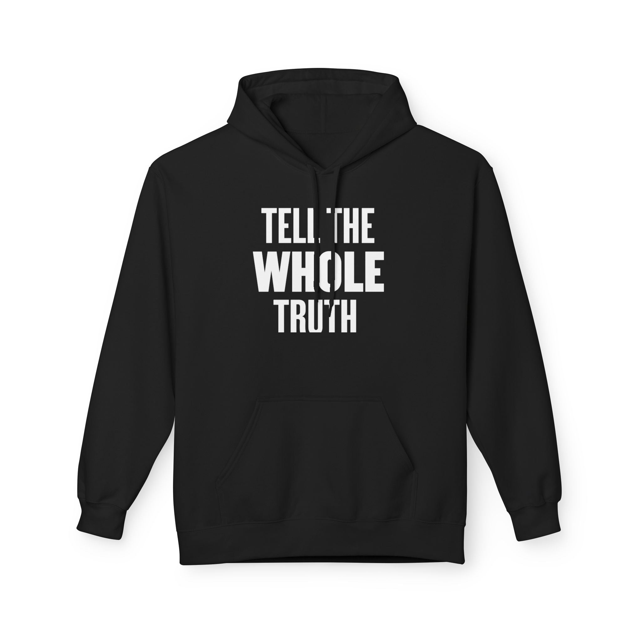 Tell The Whole Truth Fleece Hoodie