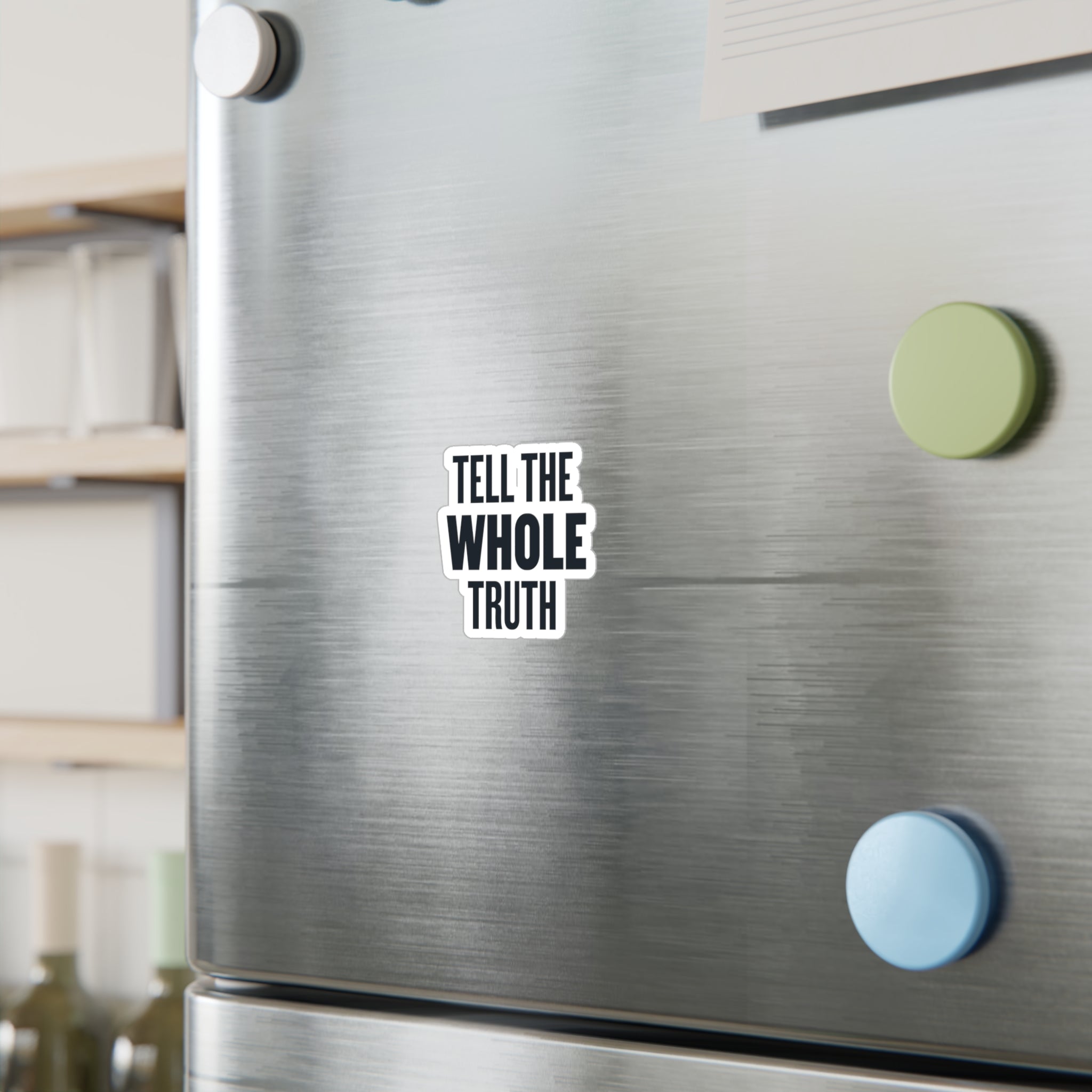 Tell The Whole Truth Sticker